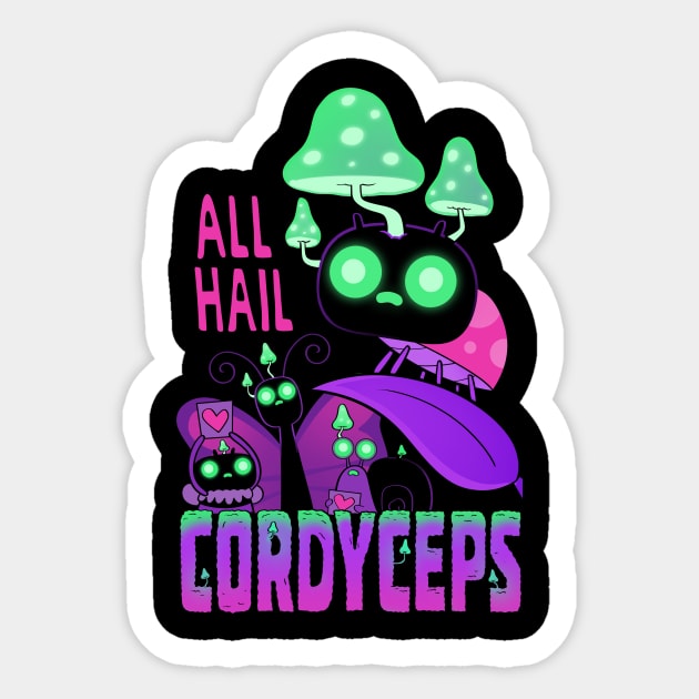 Hail Cordyceps Sticker by Queenmob